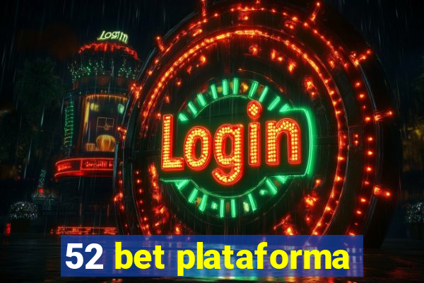 52 bet plataforma